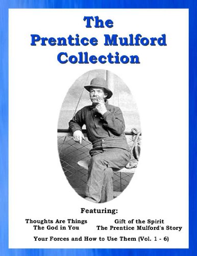 Read The Prentice Mulford Collection, written by Prentice Mulford Read The Prentice Mulford Collection, written by Prentice Mulford