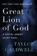 Read Great Lion of God: A Novel About Saint Paul, written by Taylor Caldwell Read Great Lion of God: A Novel About Saint Paul, written by Taylor Caldwell