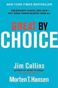 Read Great by Choice: Uncertainty, Chaos, and Luck--Why Some Thrive Despite Them All (Good to Great, 5), written by Jim Collins; Morten T. Hansen