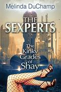 Read The Sexperts: Kinky Grades of Shay (The Sexperts Trilogy Book 1), written by Melinda DuChamp