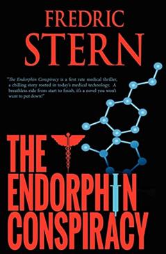 The Endorphin Conspiracy, written by Fredric Stern