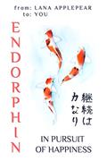 Read ENDORPHIN: IN PURSUIT OF HAPPINESS, written by Lana Applepear