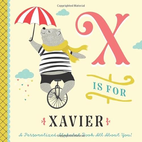 Read X is for Xavier: A Personalized Alphabet Book All About You! (Personalized Children's Book), written by Li'l Llama Custom Kids Books Read X is for Xavier: A Personalized Alphabet Book All About You! (Personalized Children's Book), written by Li'l Llama Custom Kids Books