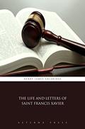 Read The Life and Letters of Saint Francis Xavier (Illustrated), written by Henry James Coleridge Read The Life and Letters of Saint Francis Xavier (Illustrated), written by Henry James Coleridge