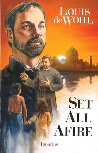 Read Set All Afire: A Novel of St. Francis Xavier, written by Louis De Wohl