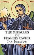 Read The Miracles of Francis Xavier, written by Ian Johnson