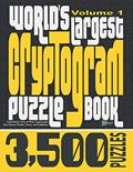 Read World's Largest Cryptogram Puzzle Book: 3,500 Inspirational, Funny & Wise Cryptoquotes from Famous Thinkers, Doers, and Celebrities, written by Patel Puzzle Books