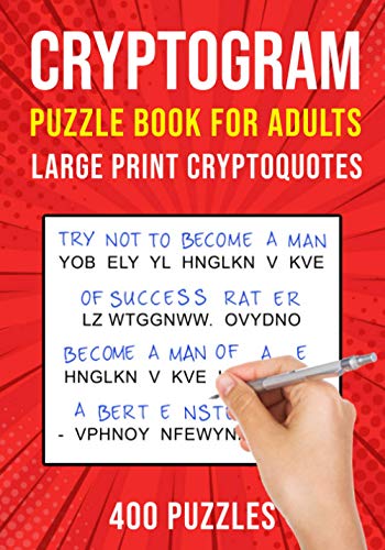 Read Cryptograms Puzzle Books for Adults: 400 Large Print Cryptoquotes / Cryptoquips Puzzles, written by Puzzle King Publishing Read Cryptograms Puzzle Books for Adults: 400 Large Print Cryptoquotes / Cryptoquips Puzzles, written by Puzzle King Publishing