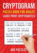 Read Cryptograms Puzzle Books for Adults: 400 Large Print Cryptoquotes / Cryptoquips Puzzles, written by Puzzle King Publishing
