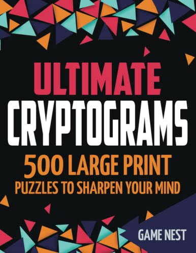 Read Ultimate Cryptograms: 500 Large Print Puzzles to Sharpen Your Mind, written by Game Nest Read Ultimate Cryptograms: 500 Large Print Puzzles to Sharpen Your Mind, written by Game Nest