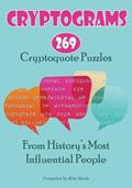 Read Cryptograms: 269 Cryptoquote Puzzles from History's Most Influential People, written by Kim Steele