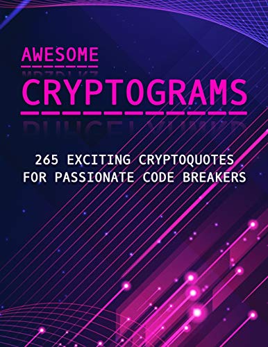 Read Awesome Cryptograms - 265 Exciting Cryptoquotes for Passionate Code Breakers: Large Print Puzzle Book for Adults, written by Lilas Quest