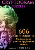 Read Cryptogram Puzzles: 606 Cryptoquotes from famous quotes by famous people, written by John Oga