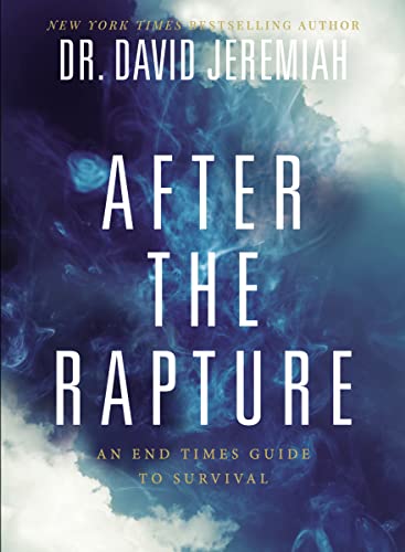 Read After the Rapture: An End Times Guide to Survival, written by Dr. David Jeremiah Read After the Rapture: An End Times Guide to Survival, written by Dr. David Jeremiah