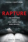 Read Rapture: The End-Times Error That Leaves the Bible Behind, written by David B. Currie
