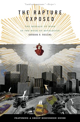Read The Rapture Exposed: The Message of Hope in the Book of Revelation, written by Barbara R. Rossing Read The Rapture Exposed: The Message of Hope in the Book of Revelation, written by Barbara R. Rossing
