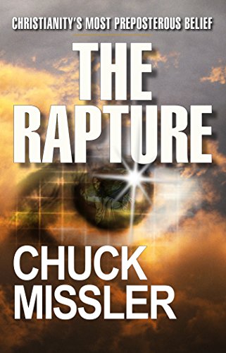 Read The Rapture: Christianity's Most Preposterous Belief, written by Dr Chuck Missler