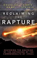 Read Reclaiming the Rapture: Restoring the Doctrine of the Gathering of the Commonwealth of Israel, written by Douglas Hamp; C. W. Steinle