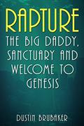 Read Rapture: The Big Daddy, Sanctuary and Welcome To Genesis, written by Dustin Brubaker