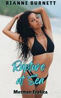 Read Rapture at Sea: Merman Erotica (Desiring the Merman Book 2), written by Rianne Burnett Read Rapture at Sea: Merman Erotica (Desiring the Merman Book 2), written by Rianne Burnett