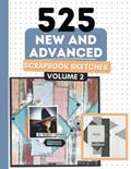 Read 525 New and Advanced Scrapbook Sketches: Advanced Scrapbook Layout Ideas To Inspire Your Scrapbooking (525 Scrapbooking Sketches Books), written by Anna Lyons