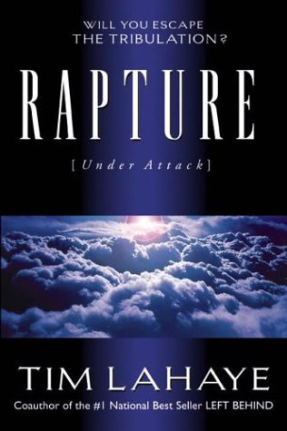 Read Rapture (Under Attack): Will You Escape the Tribulation?, written by Tim LaHaye