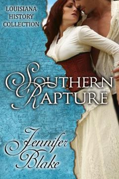 Southern Rapture (The Louisiana History Collection Book 7), written by Jennifer Blake