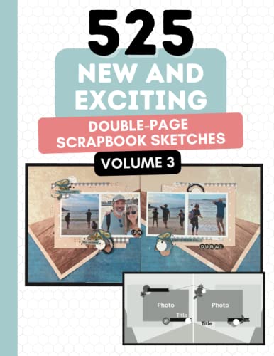 Read 525 New and Exciting Double Page Scrapbook Sketches: Hundreds Of Layout Ideas To Inspire You (525 Scrapbooking Sketches Books), written by Anna Lyons