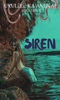 Read Siren (Aquatica Book 5), written by Ukulele Ka'aukai