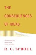 Read The Consequences of Ideas: Understanding the Concepts that Shaped Our World, written by R. C. Sproul