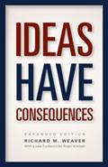 Read Ideas Have Consequences: Expanded Edition, written by Richard M. Weaver