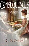 Read Consequences: A Pride and Prejudice Variation, written by C. P. Odom