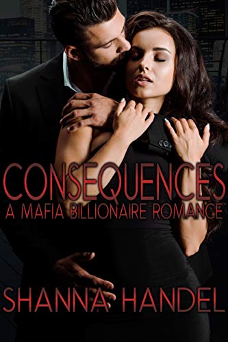 Read Consequences: A Mafia Billionaire Romance (Bachman Brotherhood), written by Shanna Handel Read Consequences: A Mafia Billionaire Romance (Bachman Brotherhood), written by Shanna Handel