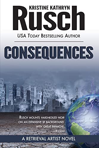 Read Consequences: A Retrieval Artist Novel (Retrieval Artist Series), written by Kristine Kathryn Rusch