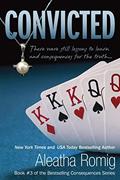 Read Convicted (Consequences Series), written by Aleatha Romig