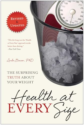 Read Health At Every Size: The Surprising Truth About Your Weight, written by Linda Bacon; Lindo Bacon Read Health At Every Size: The Surprising Truth About Your Weight, written by Linda Bacon; Lindo Bacon