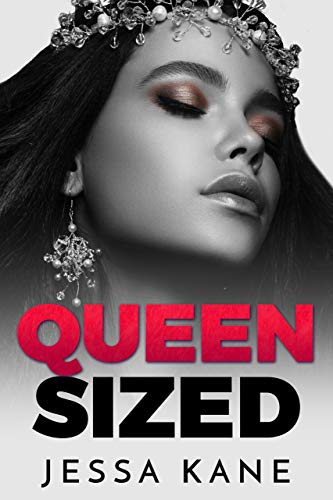 Read Queen Sized, written by Jessa Kane Read Queen Sized, written by Jessa Kane