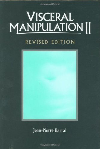 Read Visceral Manipulation II (Revised Edition), written by Jean-Pierre Barral