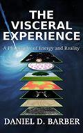 Read The Visceral Experience: A Philosophy Of Energy And Reality, written by Daniel D. Barber