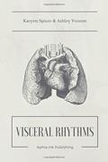 Read Visceral Rhythms, written by Karynn Spicer; Ashley Yvonne