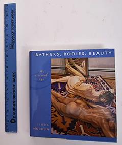 Bathers, Bodies, Beauty: The Visceral Eye (The Charles Eliot Norton Lectures), written by Linda Nochlin