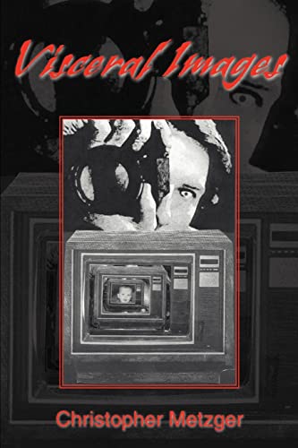 Read Visceral Images, written by Christopher Metzger Read Visceral Images, written by Christopher Metzger