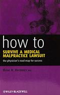Read How to Survive a Medical Malpractice Lawsuit: The Physician's Roadmap for Success, written by Ilene R. Brenner