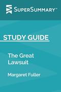 Read Study Guide: The Great Lawsuit by Margaret Fuller (SuperSummary), written by SuperSummary