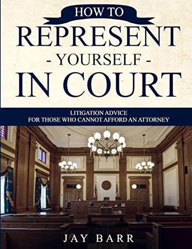 Read How to Represent Yourself in Court: Litigation Advice for Those who Cannot Afford an Attorney, written by Jay Barr Read How to Represent Yourself in Court: Litigation Advice for Those who Cannot Afford an Attorney, written by Jay Barr