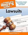 Read The Complete Idiot's Guide to Lawsuits, written by Victoria E. Green