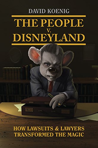 Read The People v. Disneyland: How Lawsuits & Lawyers Transformed the Magic, written by David Koenig Read The People v. Disneyland: How Lawsuits & Lawyers Transformed the Magic, written by David Koenig