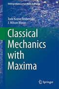 Read Classical Mechanics with Maxima (Undergraduate Lecture Notes in Physics), written by Todd Keene Keene Timberlake; J. Wilson Mixon