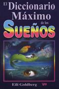 Read Diccionario Maximo de Los Sue?os: The Ultimate Dream Interpretation Dictionary. (Spanish Edition), written by Eili Goldberg