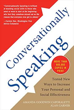 Conversationally Speaking: Tested New Ways to Increase Your Personal and Social Effectiveness, Updated 2021 Edition, written by Alan Garner